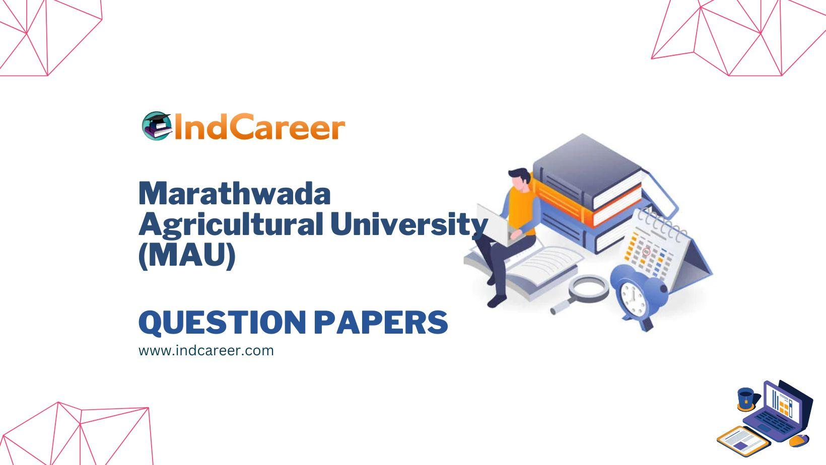 Marathwada Agricultural University (MAU) Question Papers