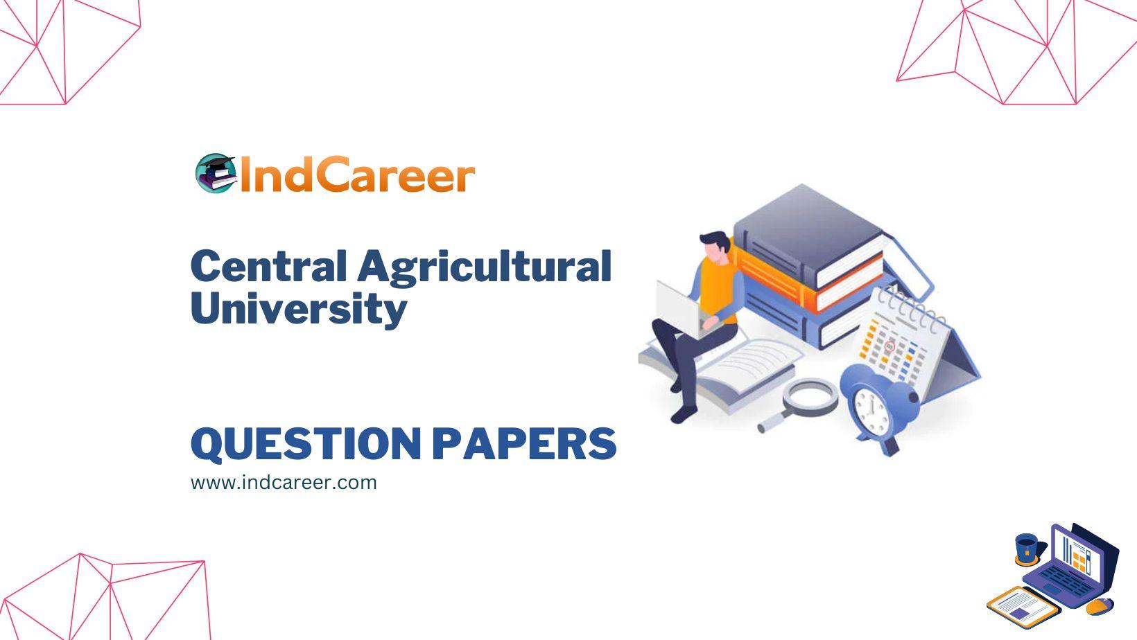 Central Agricultural University Question Papers