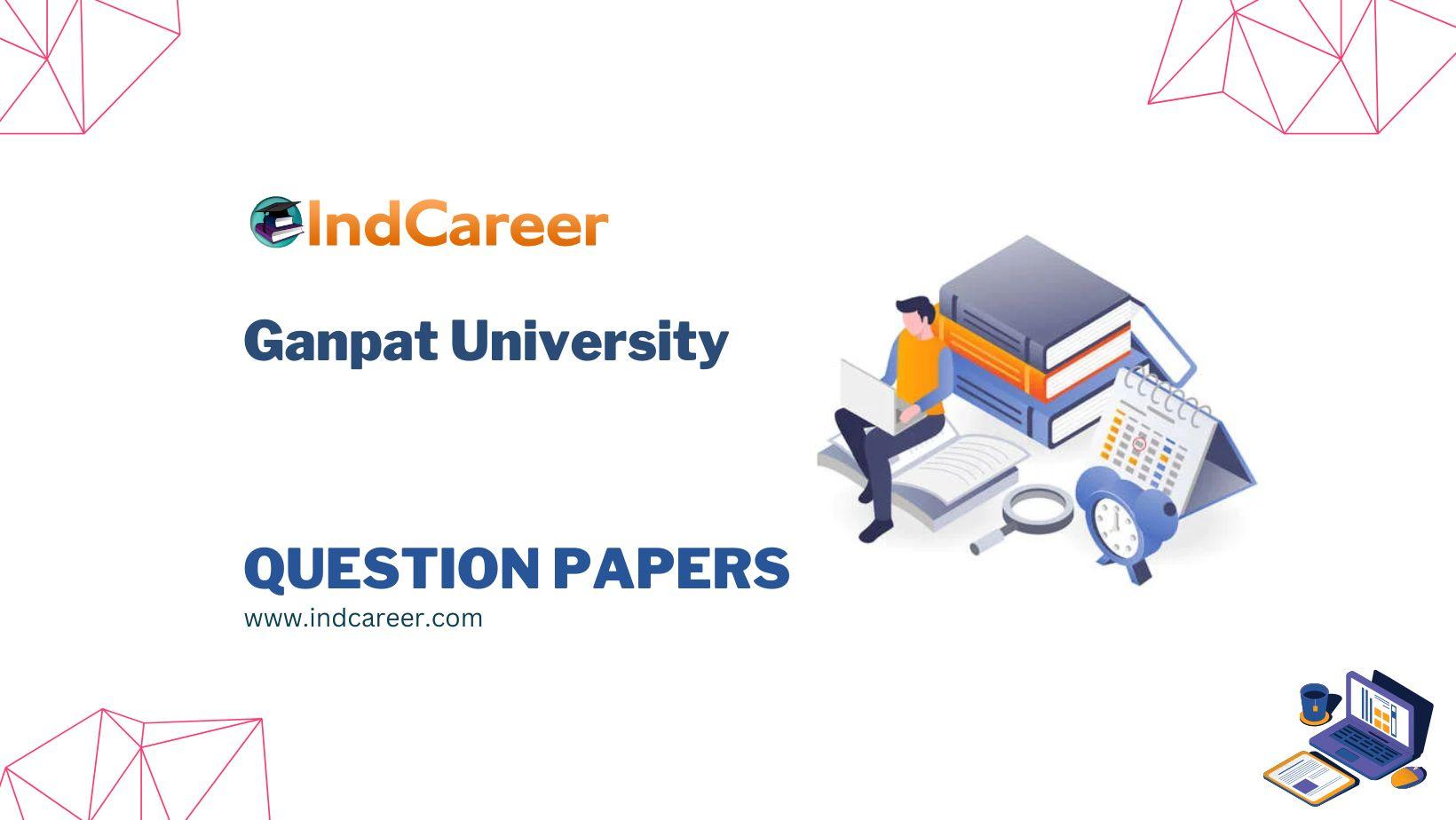 Ganpat University Question Papers