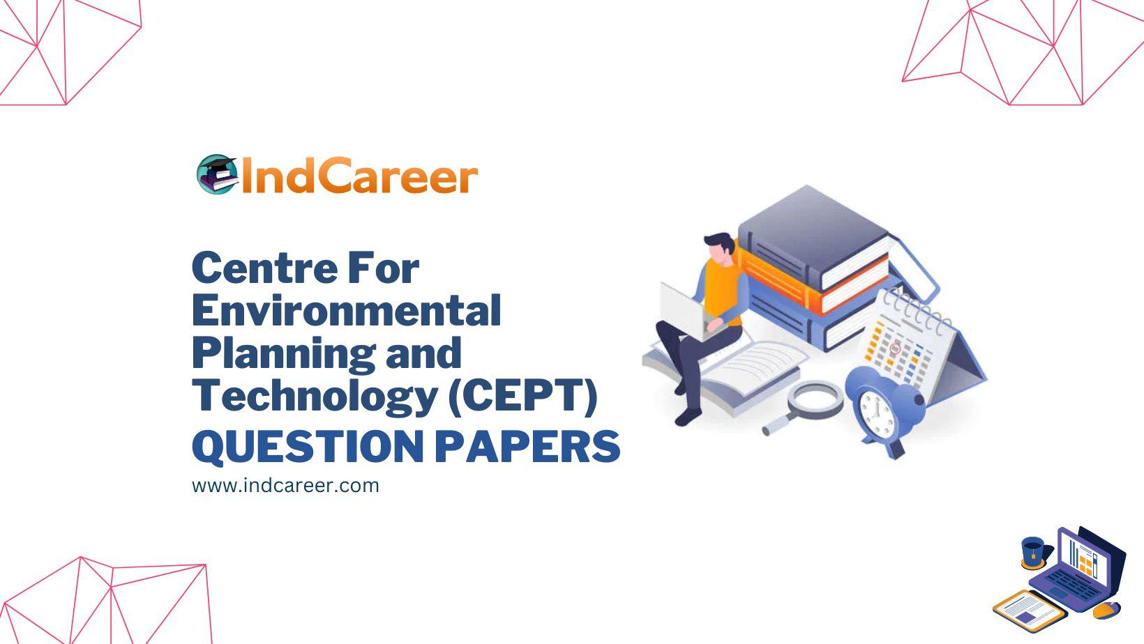 Centre For Environmental Planning and Technology (CEPT) Question Papers