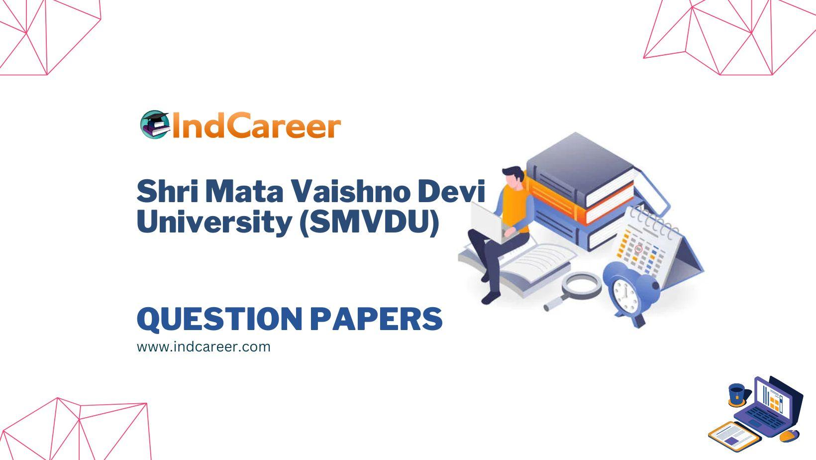 Shri Mata Vaishno Devi University (SMVDU) Question Papers