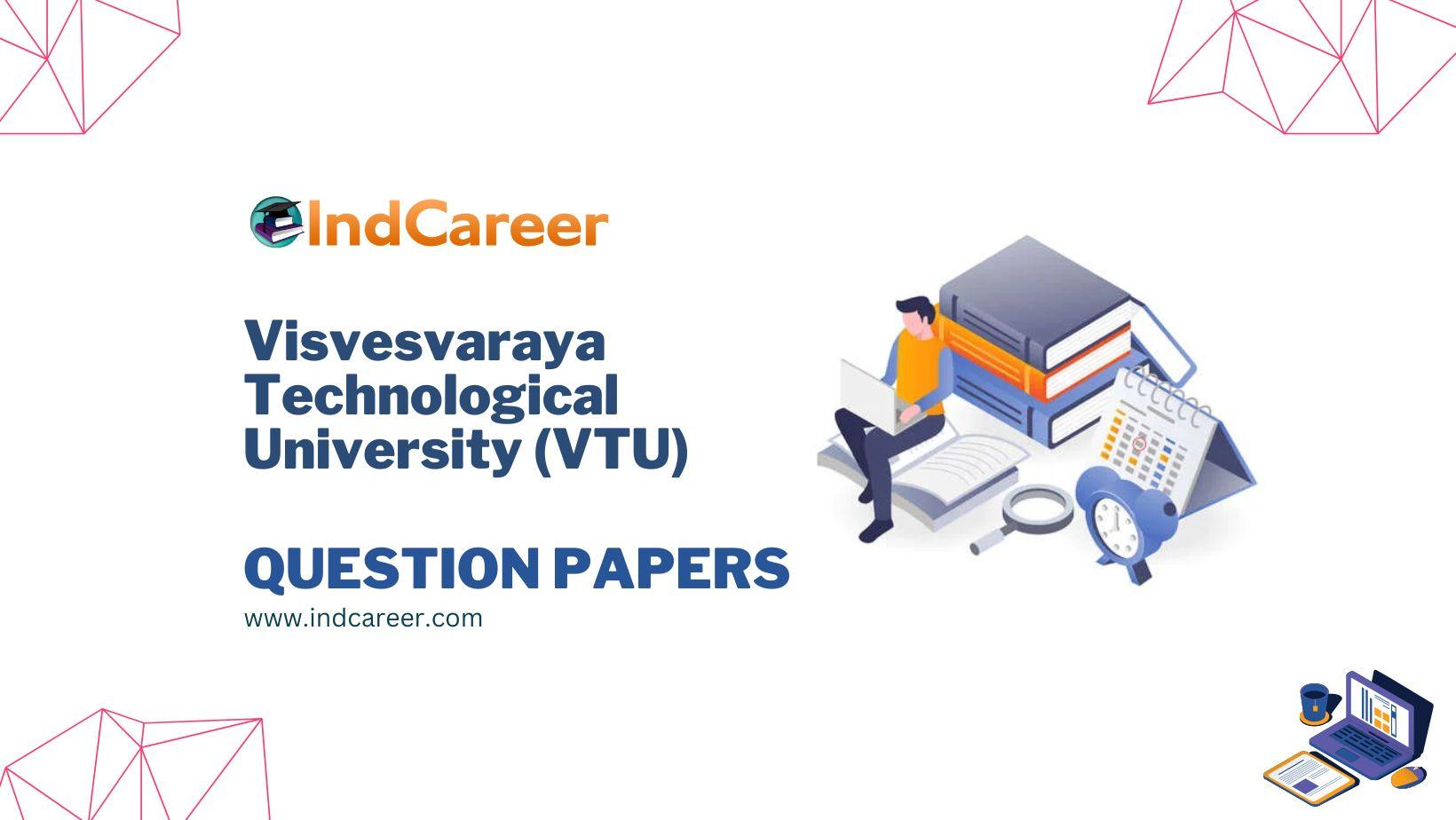 Visvesvaraya Technological University (VTU) Question Papers