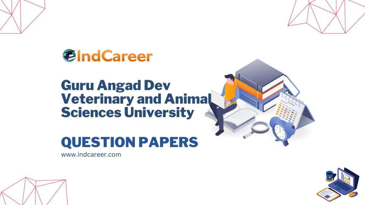 Guru Angad Dev Veterinary and Animal Sciences University Question Papers