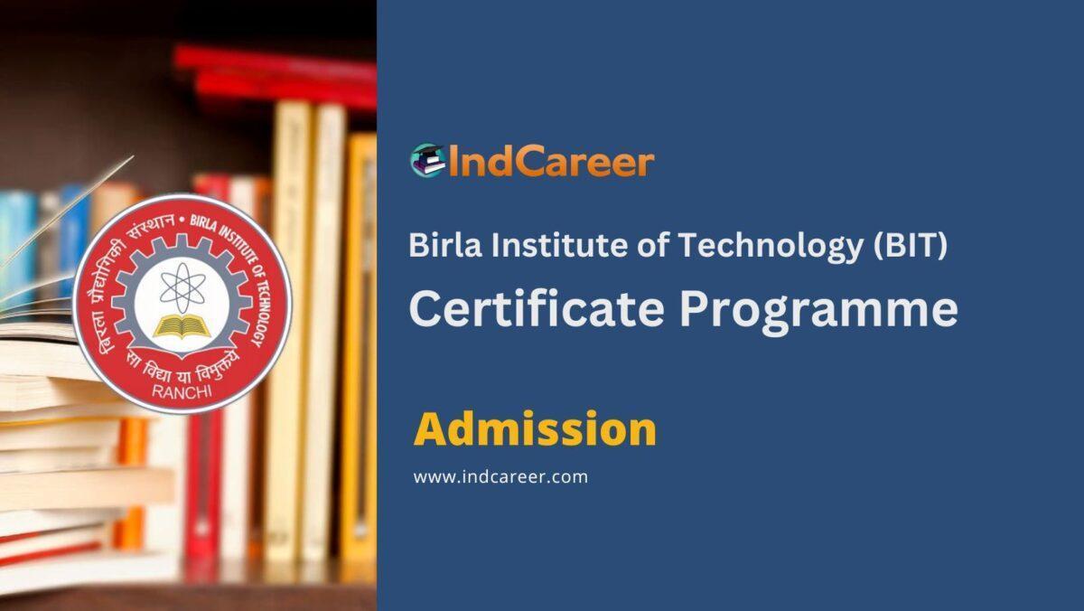 Birla Institute of Technology (BIT) Certificate Programme Admission