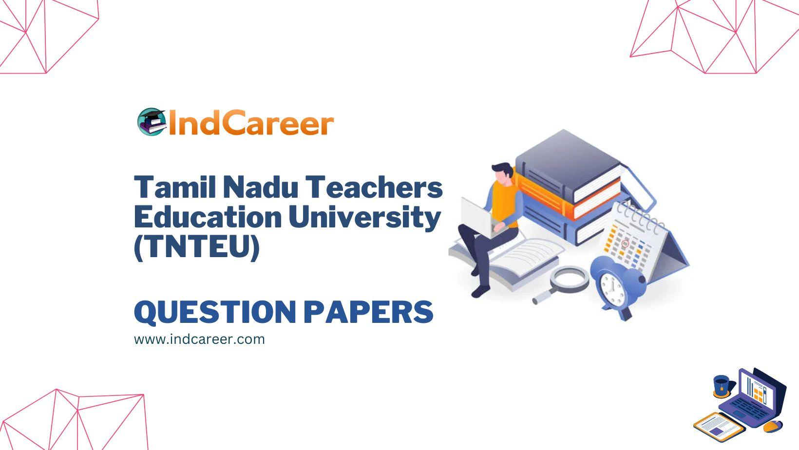 Tamil Nadu Teachers Education University (TNTEU) Question Papers