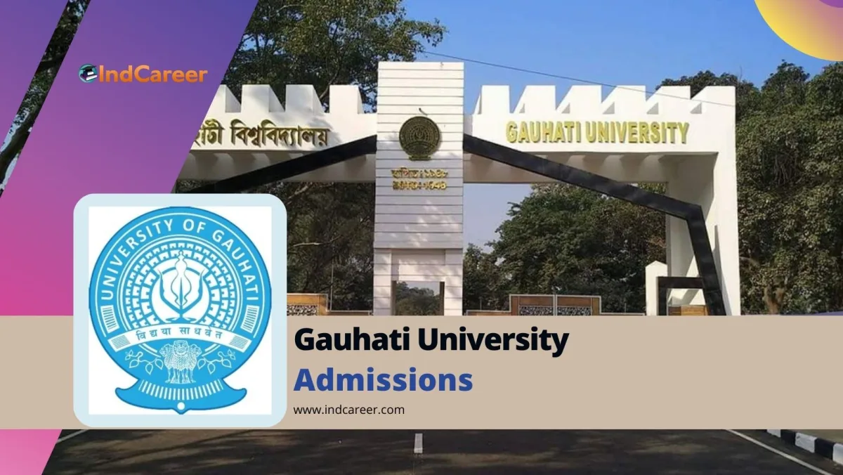 Gauhati University Admission Details: Eligibility, Dates, Application, Fees