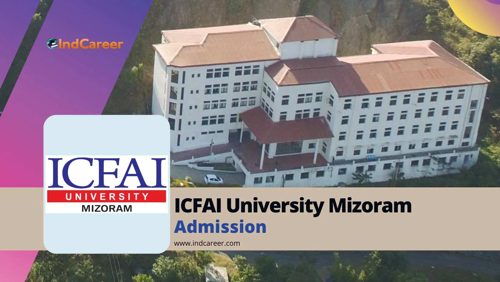 ICFAI University Mizoram Admission Details: Eligibility, Dates, Application, Fees