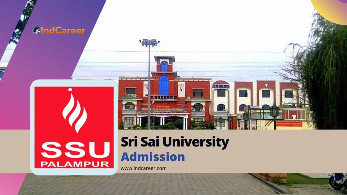Sri Sai University Admission Details: Eligibility, Dates, Application, Fees