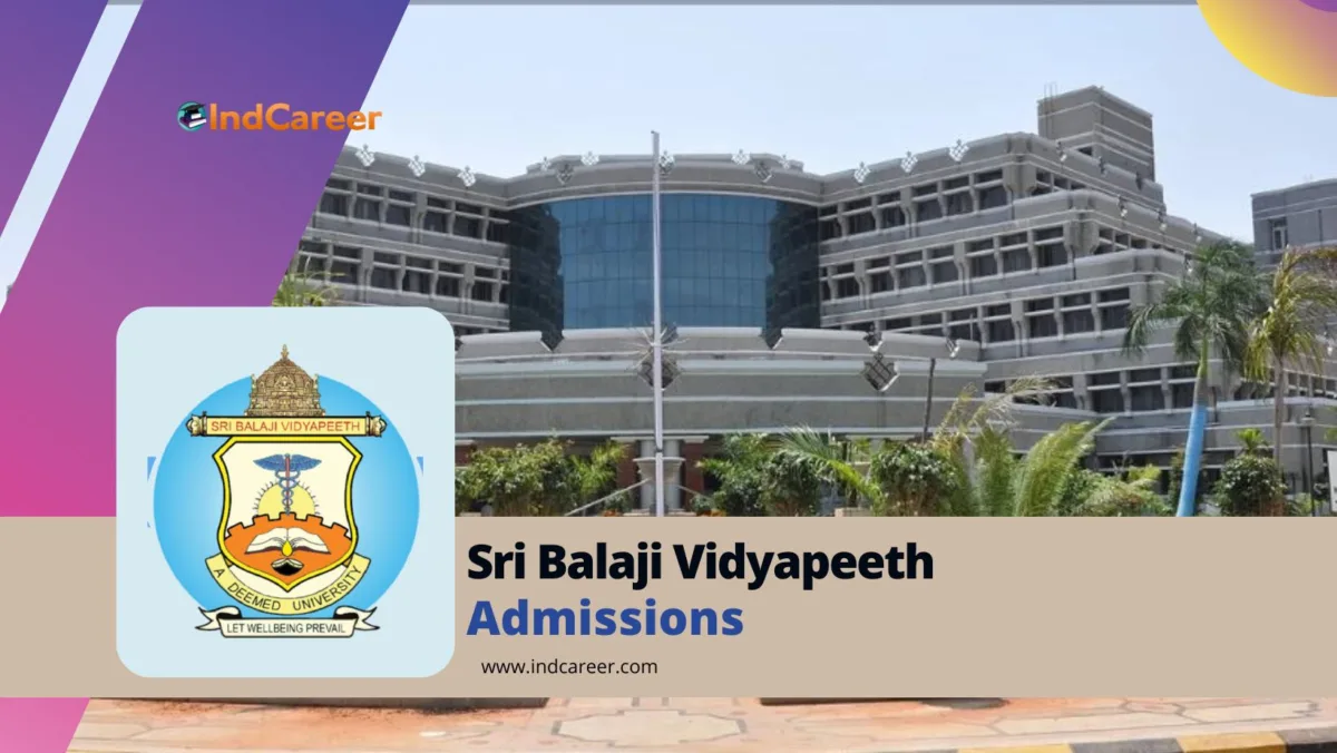 Sri Balaji Vidyapeeth University Admission Details: Eligibility, Dates, Application, Fees