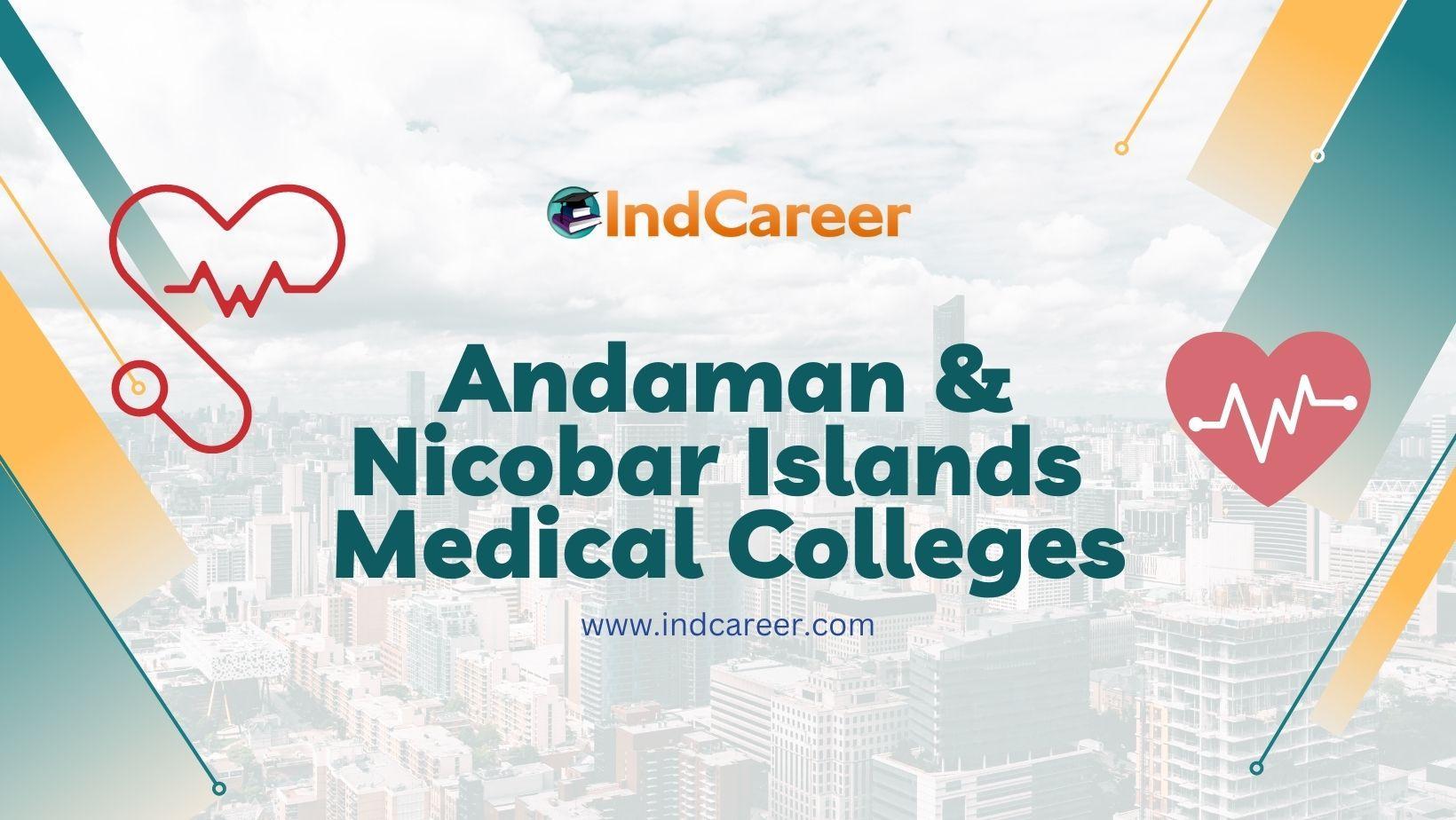 Andaman & Nicobar Islands Medical Colleges