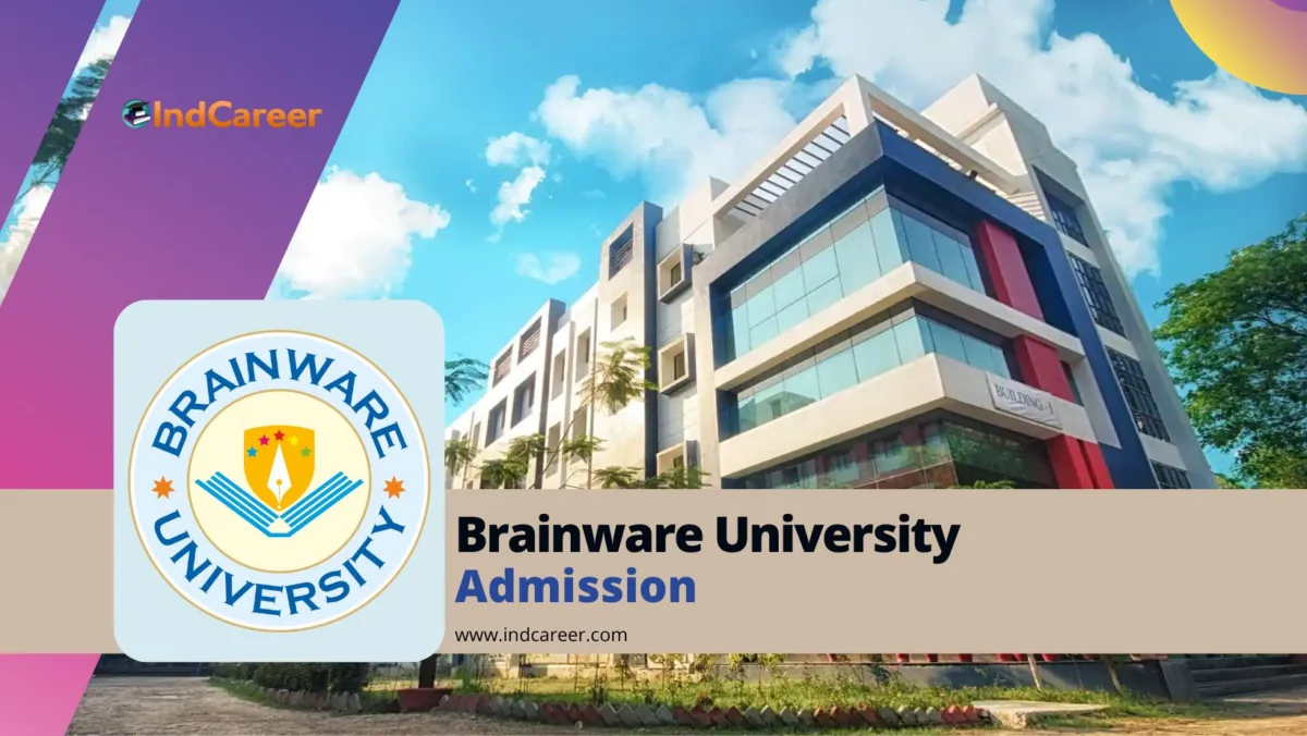Brainware University Admission Details: Eligibility, Dates, Application, Fees