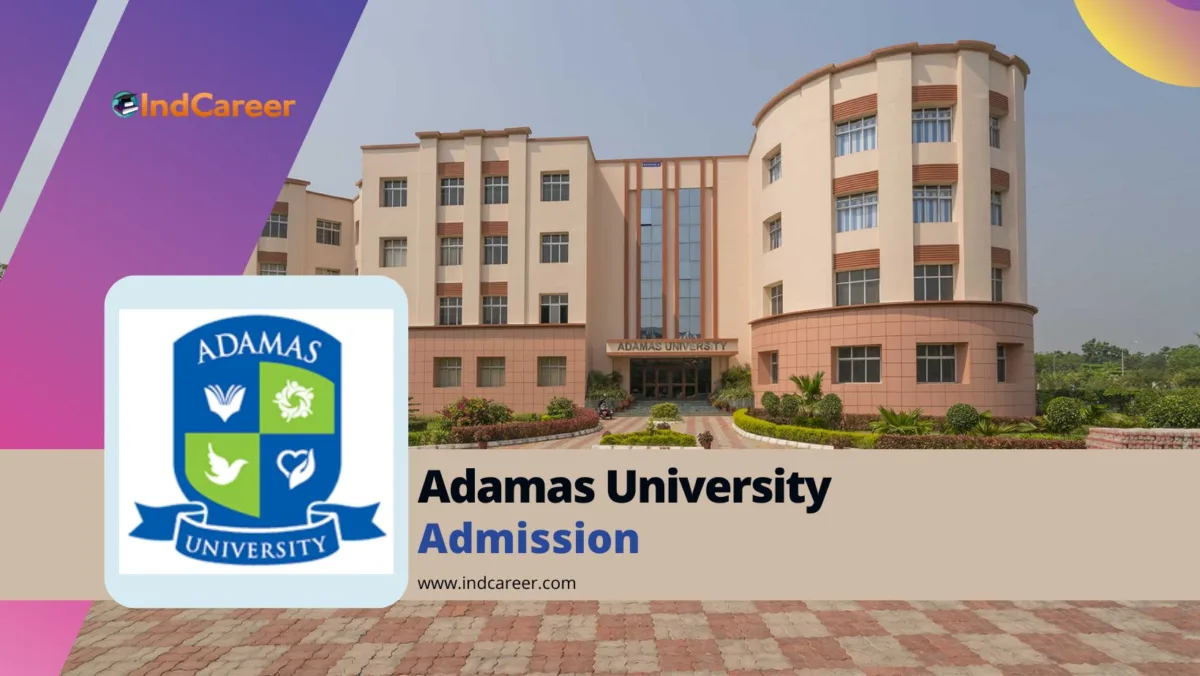 Adamas University Admission Details: Eligibility, Dates, Application, Fees