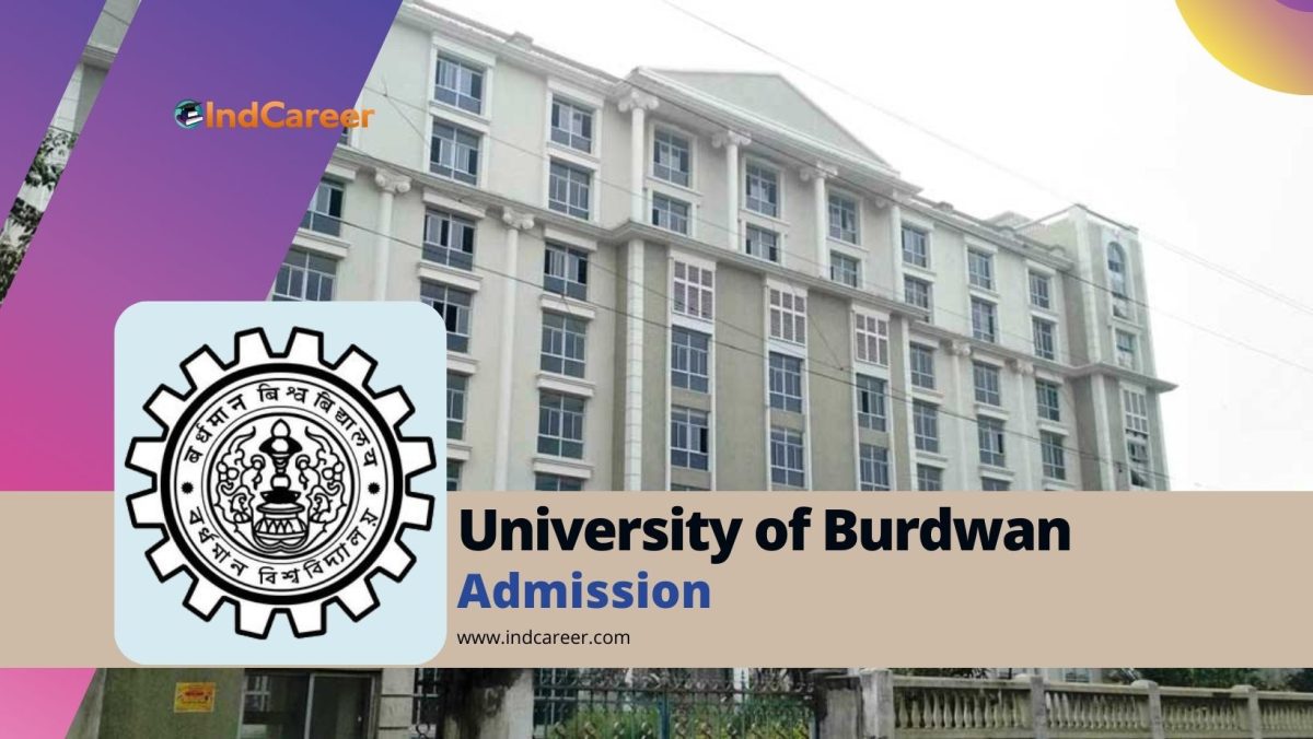 University of Burdwan: Courses, Admission Details, Eligibility, Dates, Application, Fees