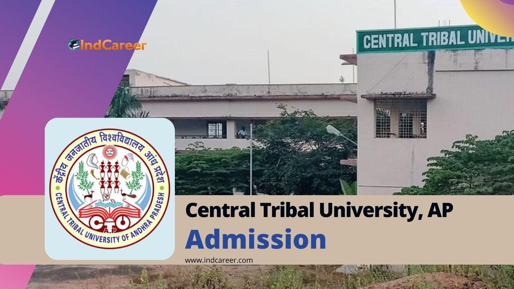 Central Tribal University of Andhra Pradesh (CTUAP) Admission Details: Eligibility, Dates, Application, Fees