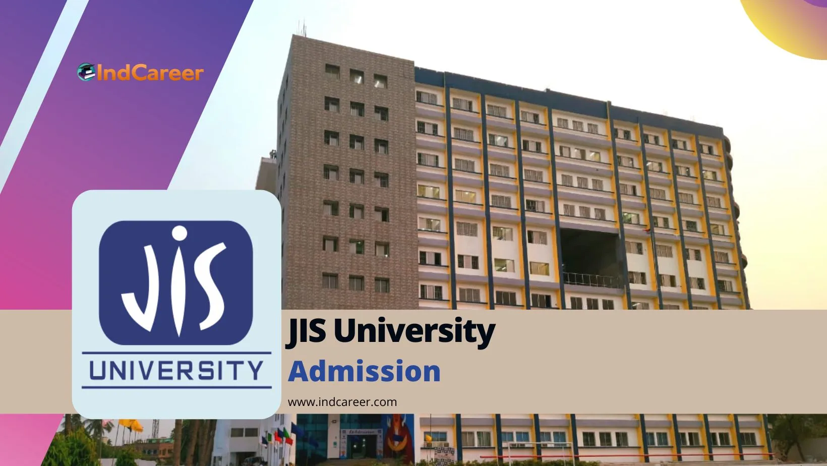 JIS University Admission Details: Eligibility, Dates, Application, Fees