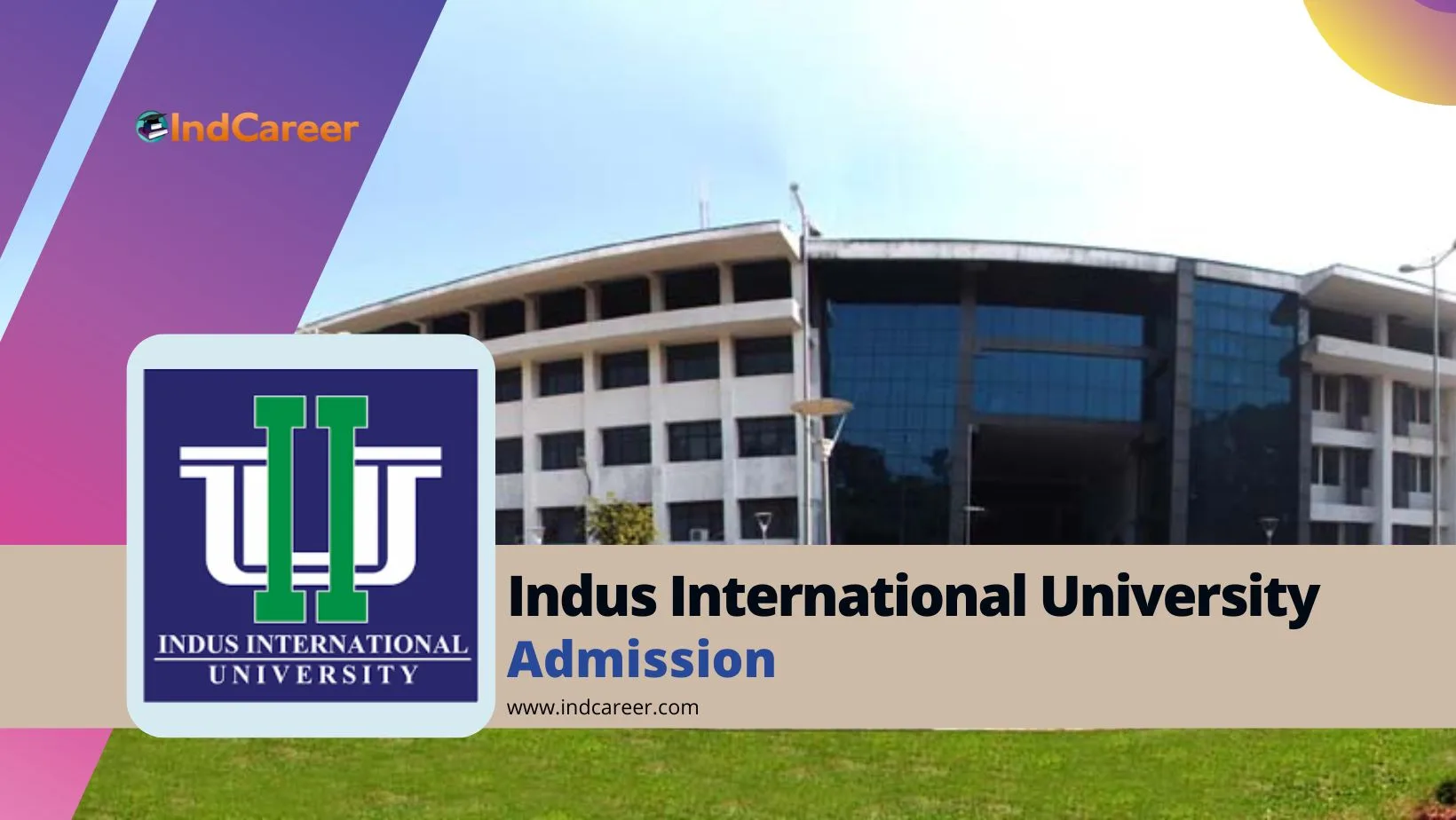 Indus International University (IIU) Admission Details: Eligibility, Dates, Application, Fees