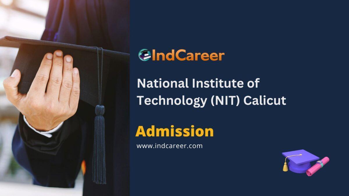 NIT Calicut Admission Details: Eligibility, Dates, Application, Fees