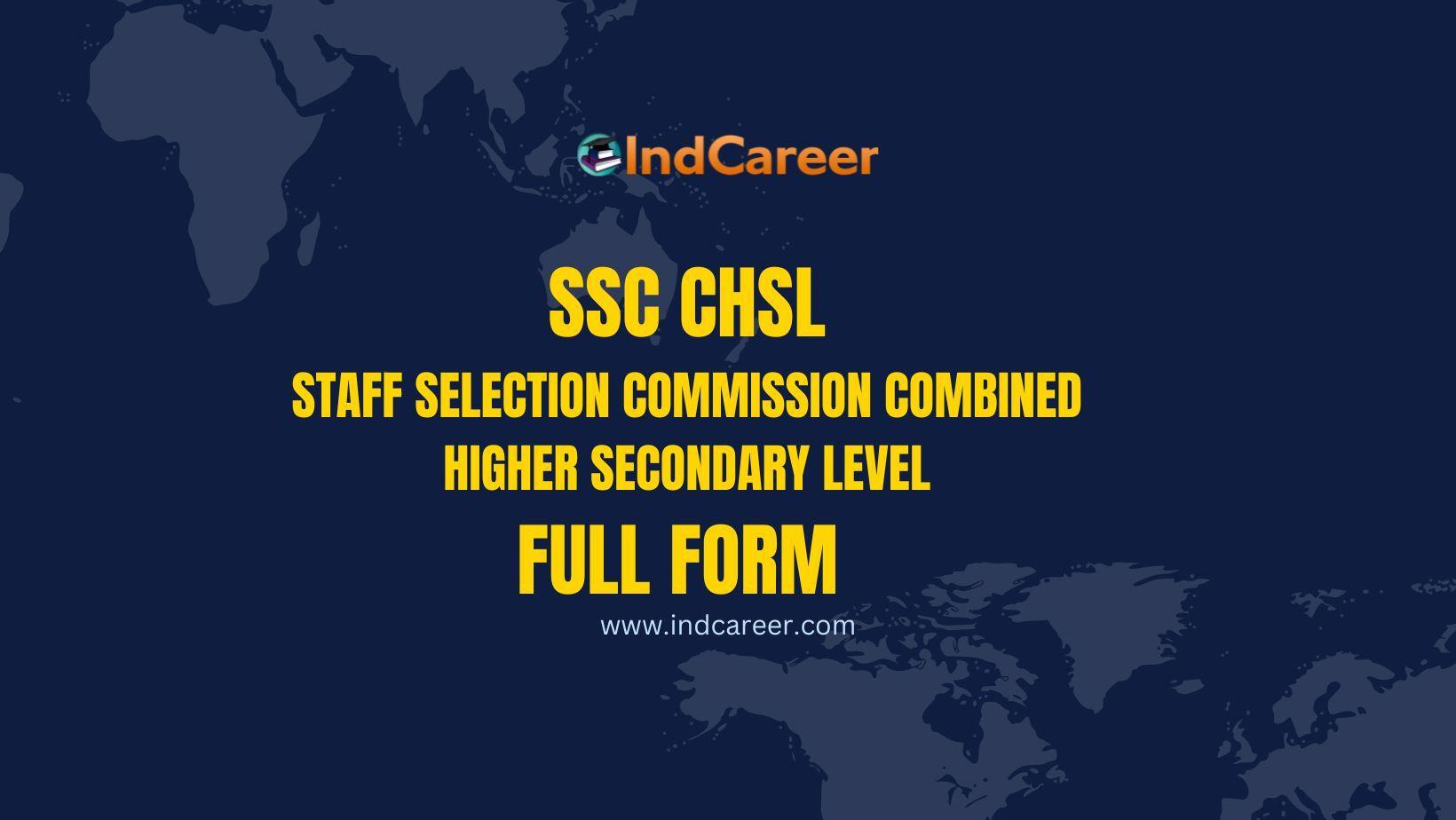 SSC CHSL full form- What is the full form of SSC CHSL?
