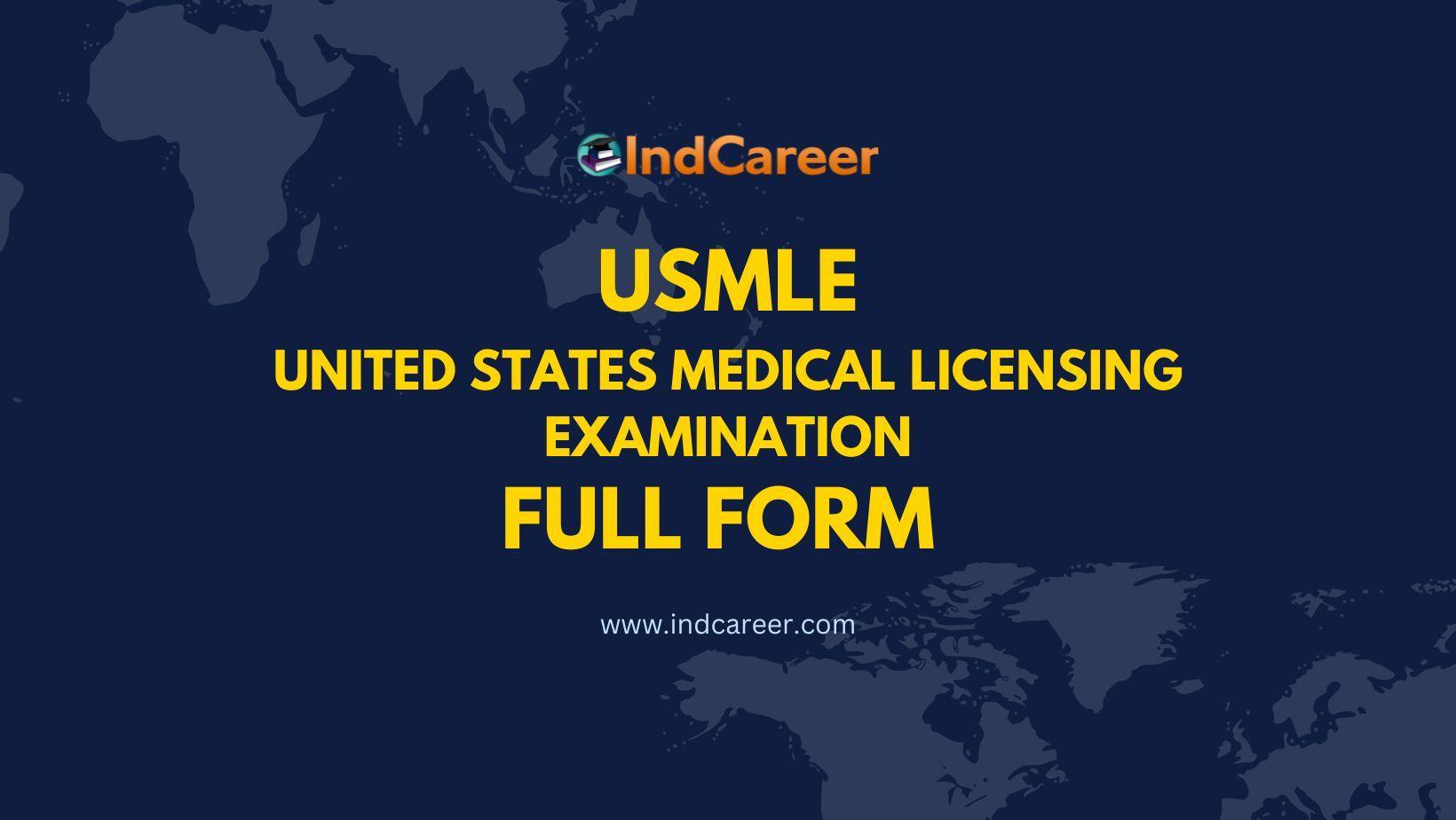 USMLE Full Form - What is the Full Form of USMLE?