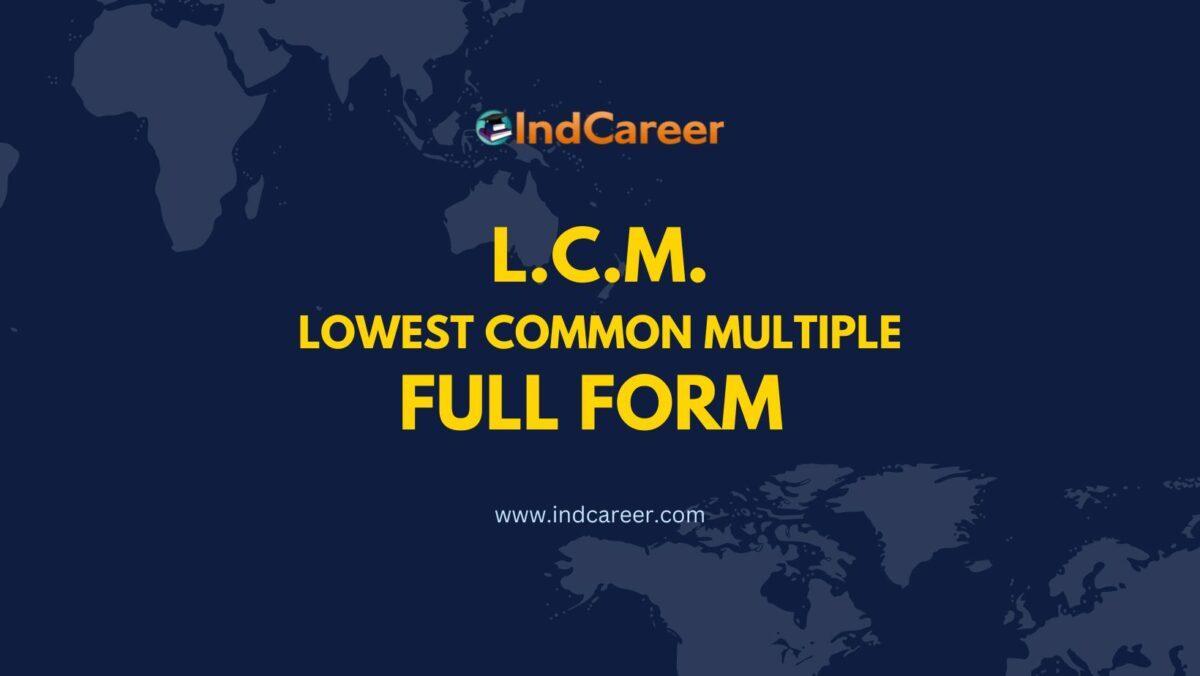 LCM Full Form - What is the Full Form of LCM?