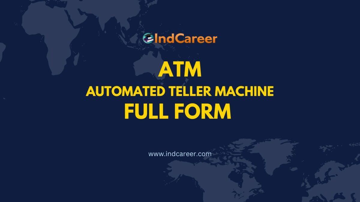 ATM Full Form - What is the Full Form of ATM?