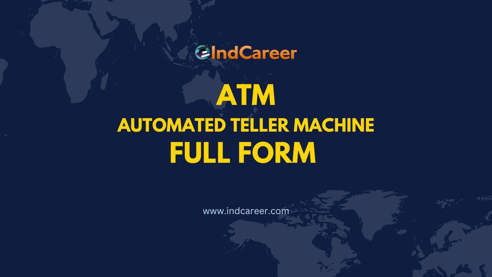 ATM Full Form - What is the Full Form of ATM?