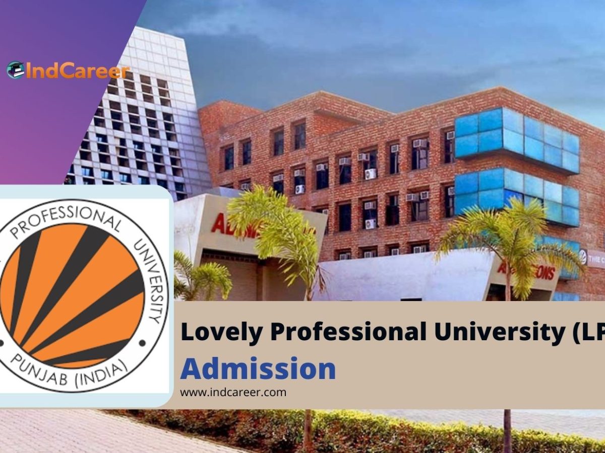 Lovely Professional University Admission Details: Eligibility, Dates, Application, Fees
