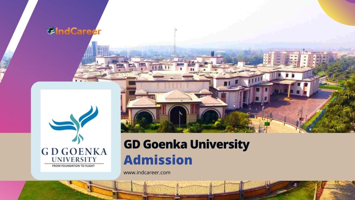 GD Goenka University Admission Details: Eligibility, Dates, Application, Fees