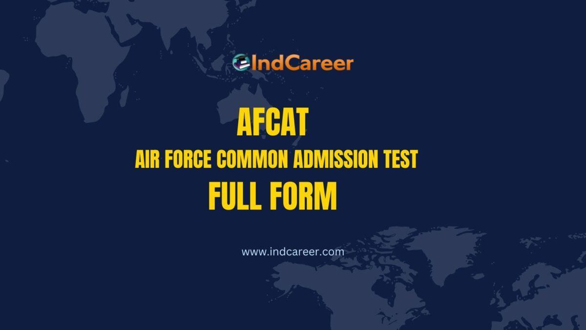 AFCAT Full Form- What is the Full Form of AFCAT?