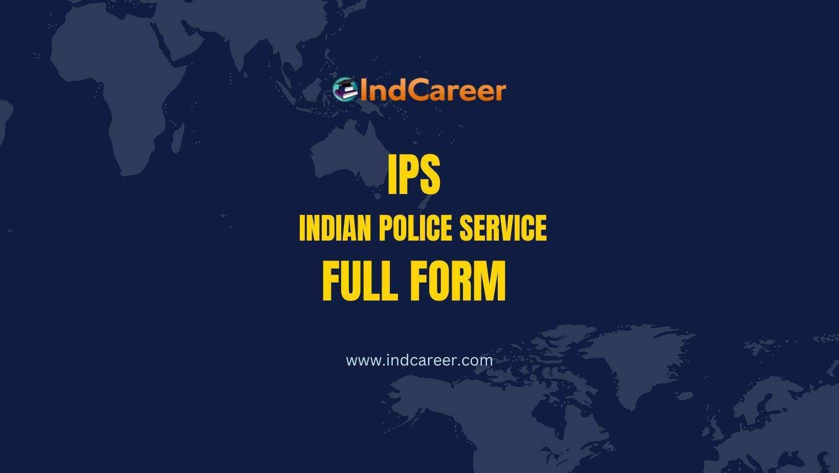 IPS Full Form- What is the Full Form of IPS?