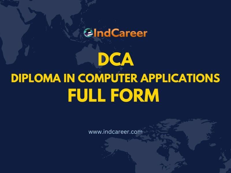 DCA Full Form - What is the Full Form of DCA?