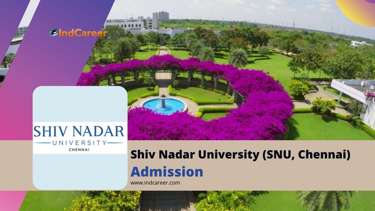 Shiv Nadar University (SNU, Chennai) Admission Details: Eligibility, Dates, Application, Fees