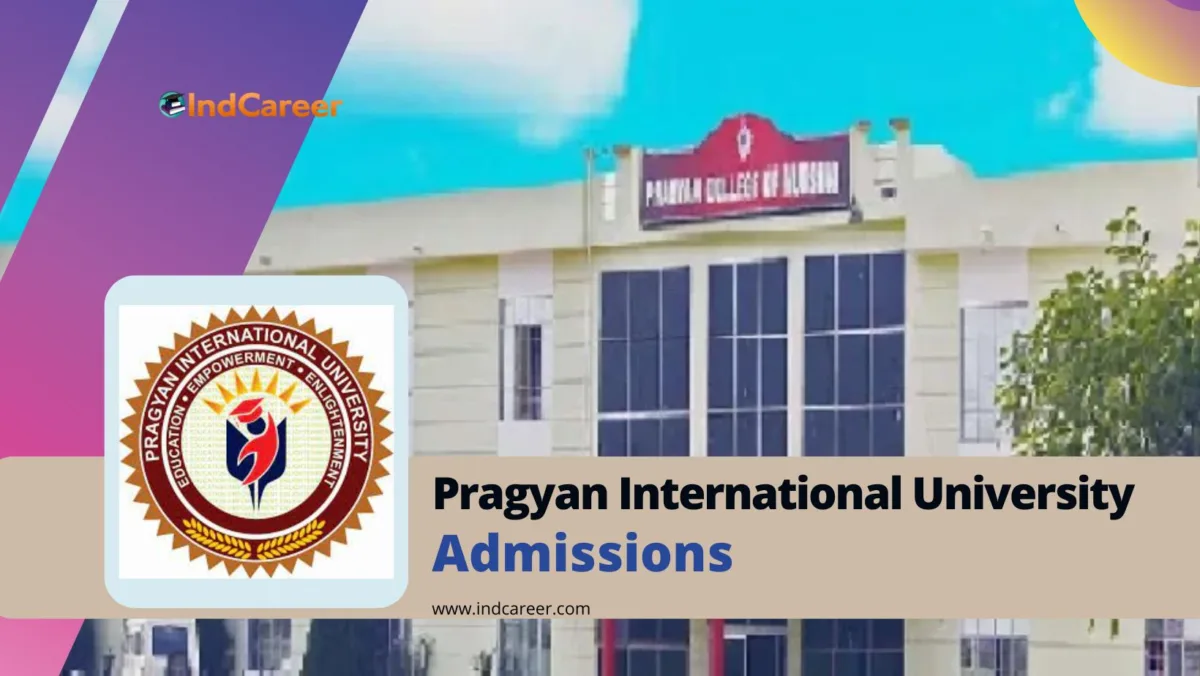 Pragyan International University Admission Details: Eligibility, Dates, Application, Fees