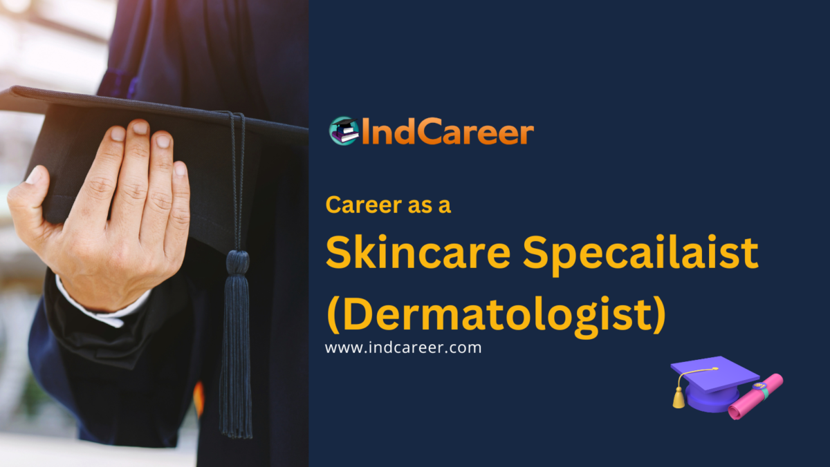 Career as Skincare Specailaist (Dermatologist)