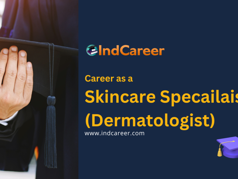Career as Skincare Specailaist (Dermatologist)