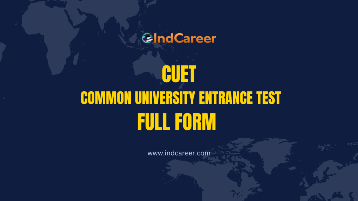 CUET Full Form – What is CUET Full Form?