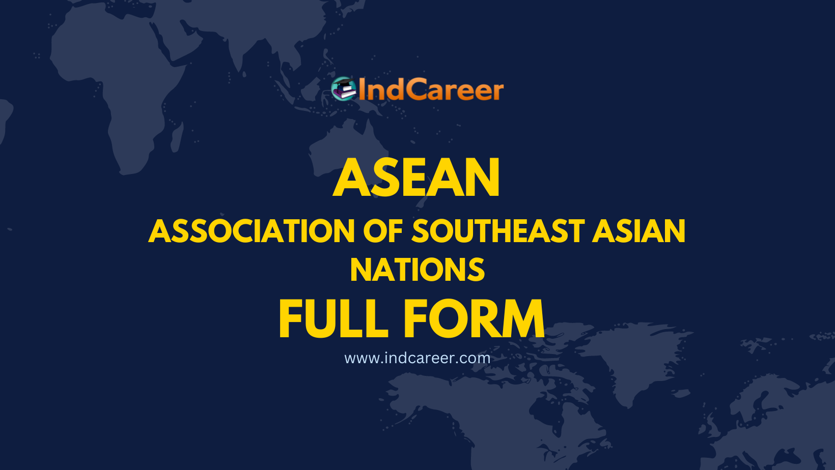 ASEAN Full-form- What is the Full Form of ASEAN