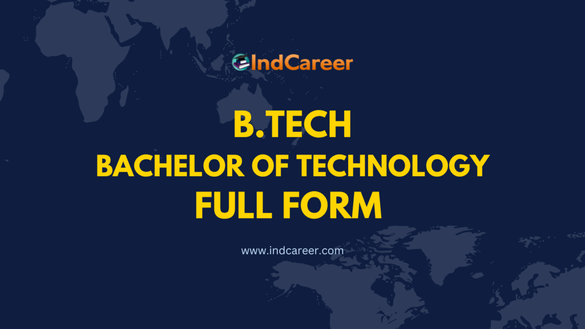 BTech Full Form – What is the Full Form of BTech?