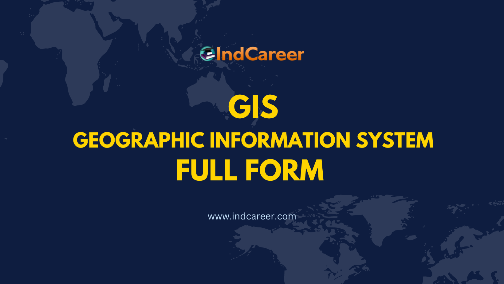 GIS Full Form - What is full form of GIS?