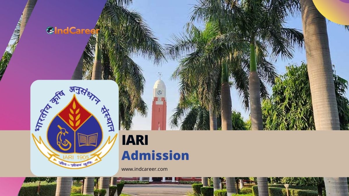 Indian Agricultural Research Institute (IARI) Admission Details: Eligibility, Dates, Application, Fees