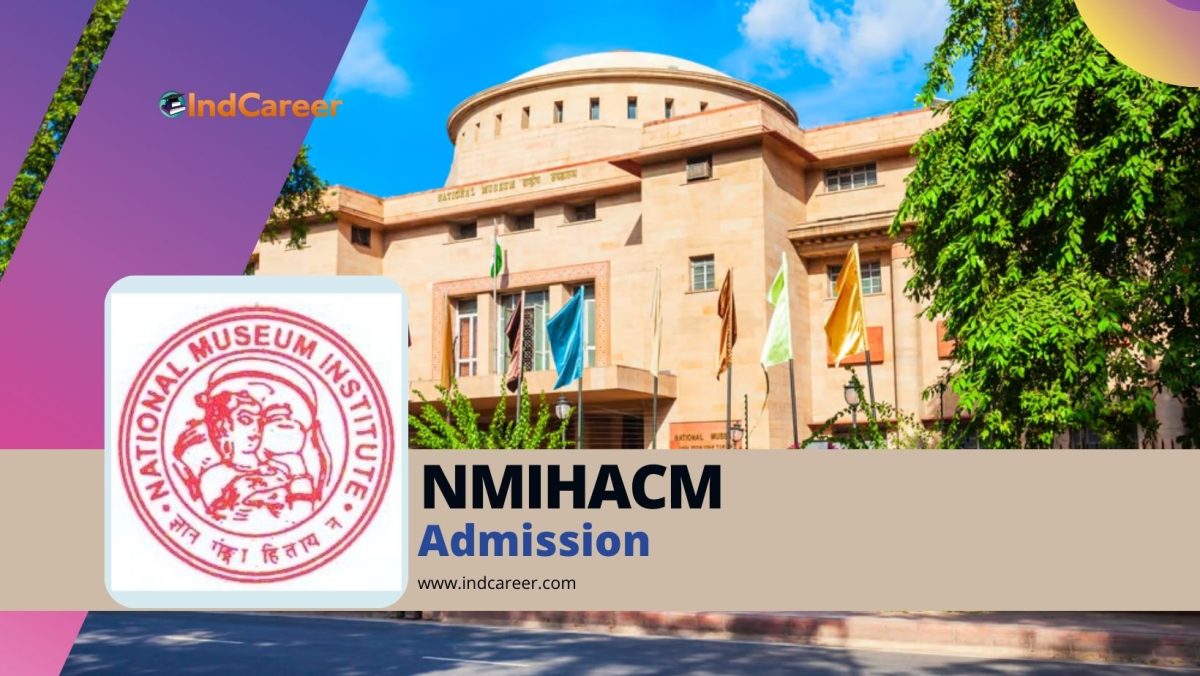 National Museum Institute of History of Art, Conservation and Musicology (NMIHACM) Admission Details: Eligibility, Dates, Application, Fees