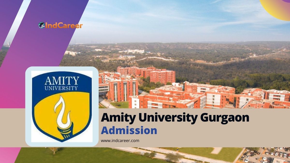 Amity University Gurgaon Admission Details: Eligibility, Dates, Application, Fees