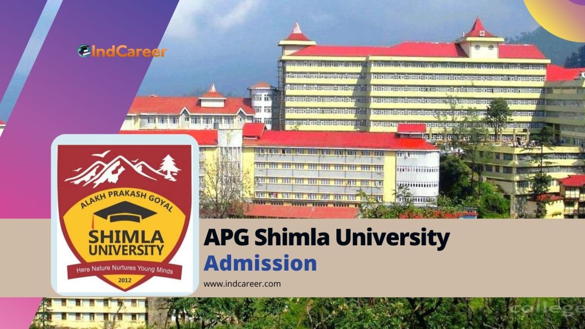 APG (Alakh Prakash Goyal) Shimla University Admission Details: Eligibility, Dates, Application, Fees