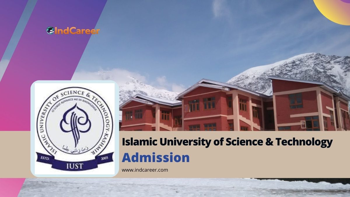 Islamic University of Science & Technology (IUST) Admission Details: Eligibility, Dates, Application, Fees