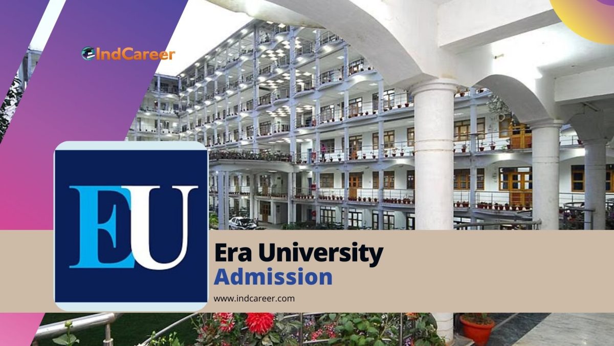 Era University Lucknow Admission Details: Eligibility, Dates, Application, Fees