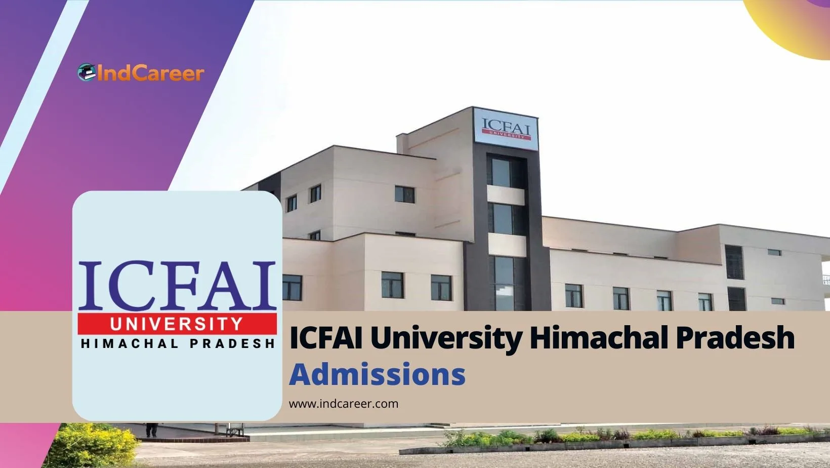 ICFAI University Himachal Pradesh: Courses, Admission Details, Eligibility, Dates, Application Process, Fees