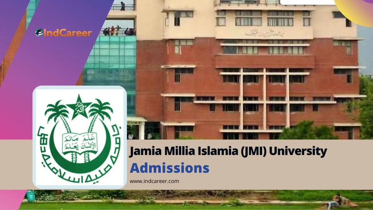 Jamia Millia Islamia (JMI) University: Courses, Eligibility, Dates, Application Process, Fees