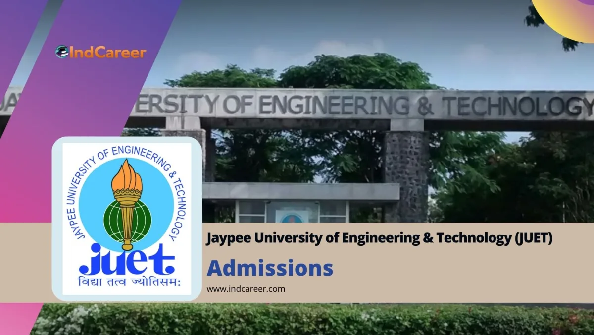 Jaypee University of Engineering and Technology (JUET): Courses, Admission Details, Eligibility, Dates, Application, Fees
