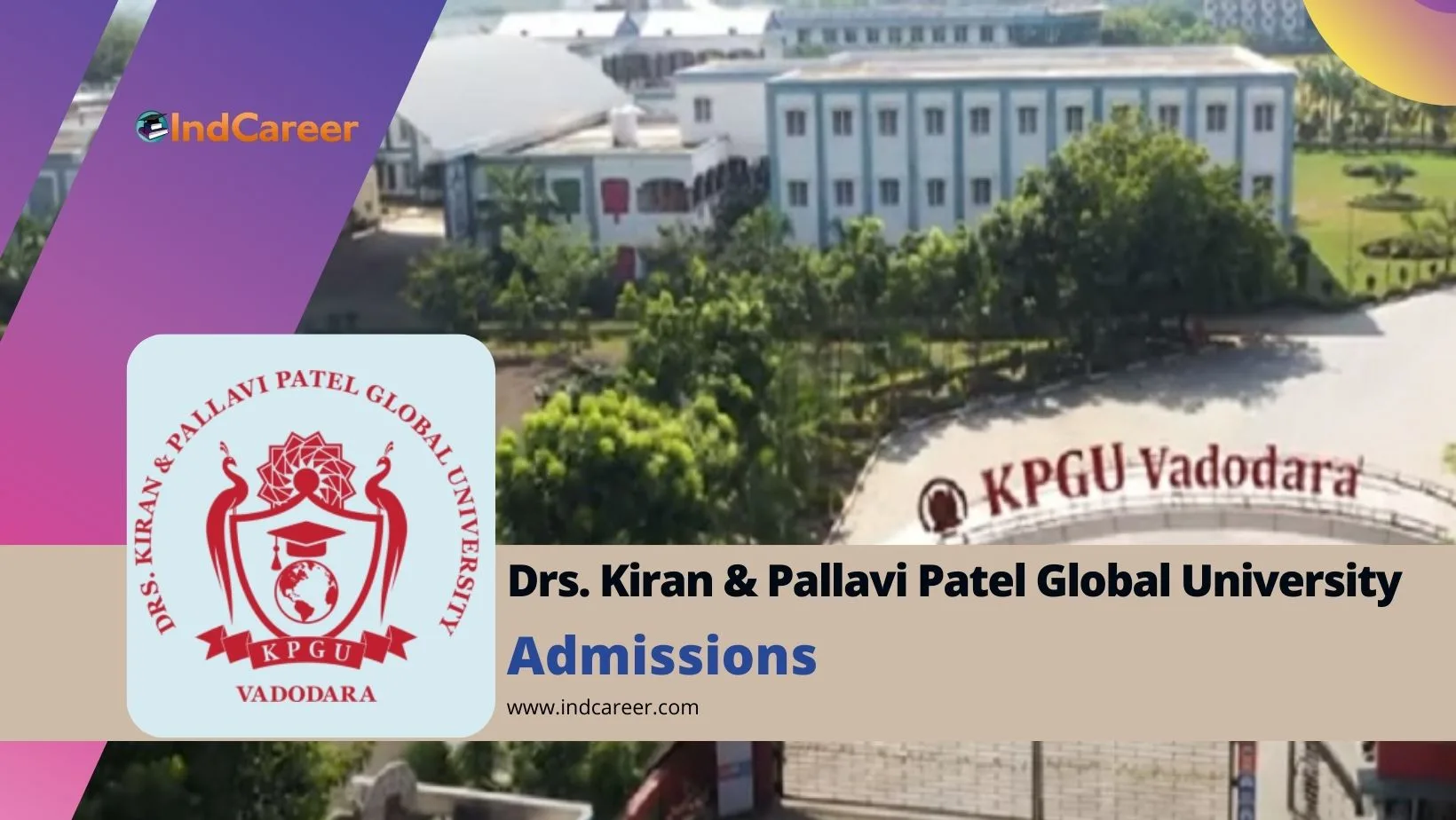Drs. Kiran & Pallavi Patel Global University (KPGU): Courses, Eligibility, Dates, Application, Fees