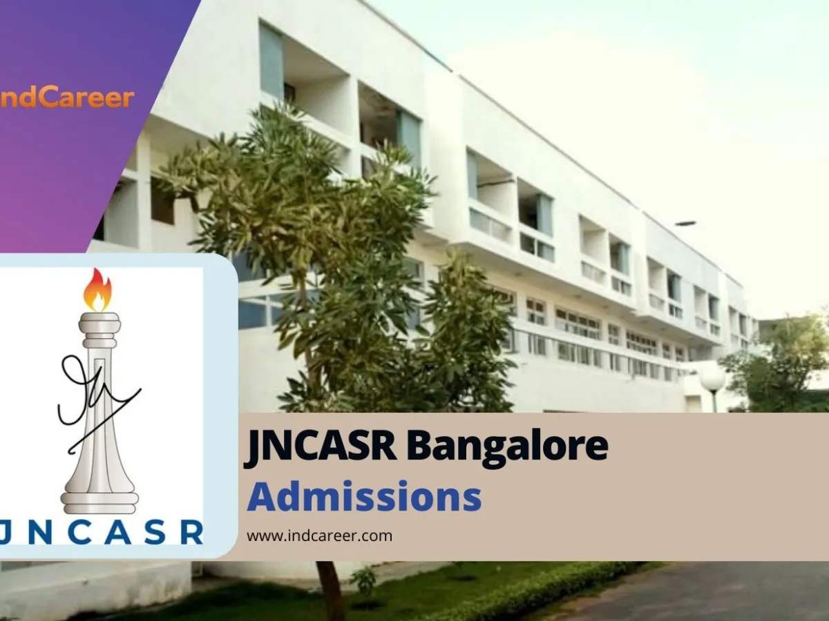 Jawaharlal Nehru Centre for Advanced Scientific Research (JNCASR): Courses, Eligibility, Dates, Application, Fees